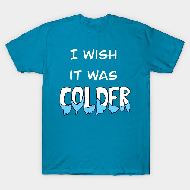 Colder T-Shirt by shellTs